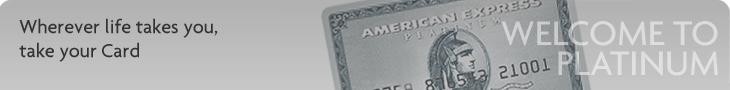 Wherever life takes you, take your card. WELCOME TO PLATINUM